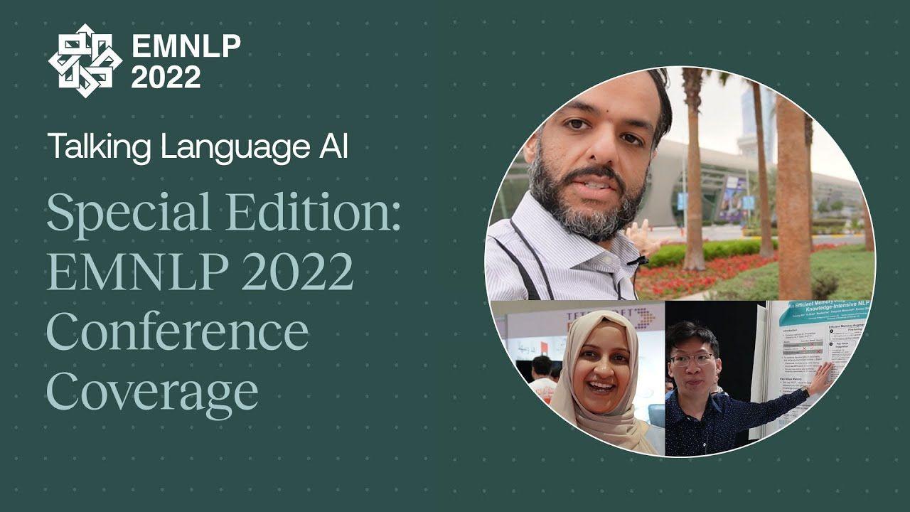 EMNLP 2022 Conference Recap - Talking Language AI Ep#4