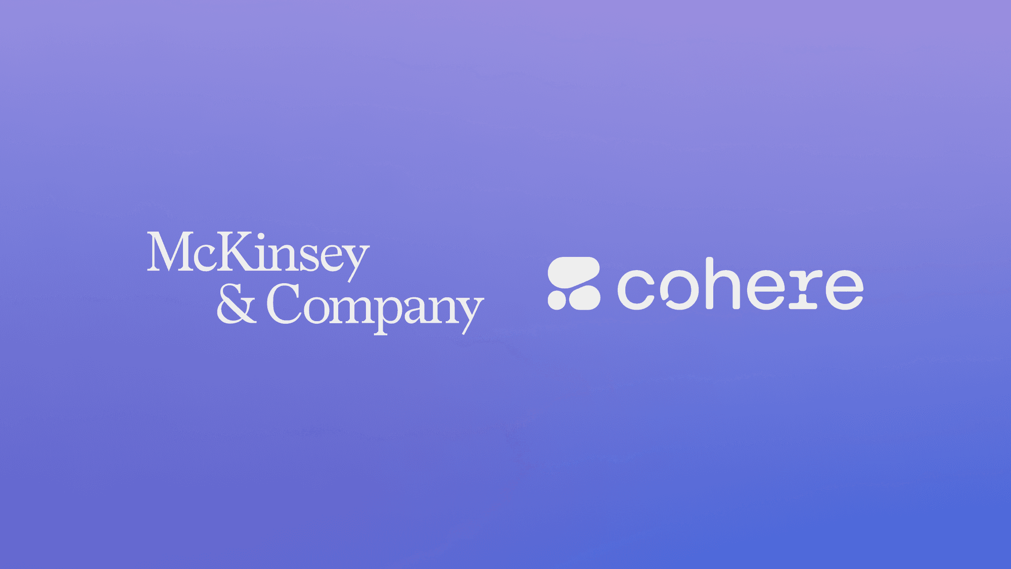Cohere and McKinsey Announce Strategic Collaboration to Help Enterprises Adopt Generative AI