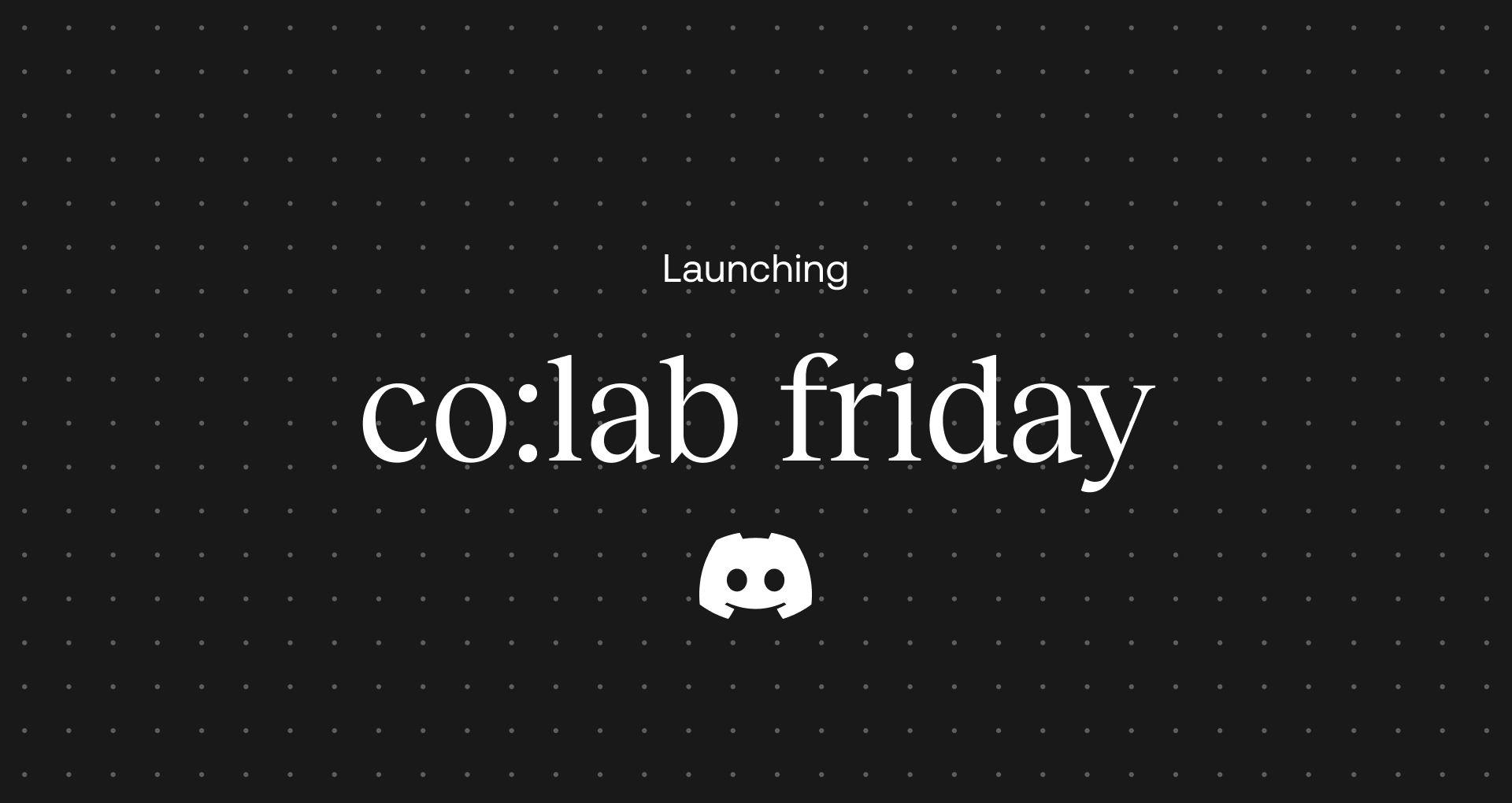 Join the Conversation in Our New Live Event Series on Discord: co:lab friday