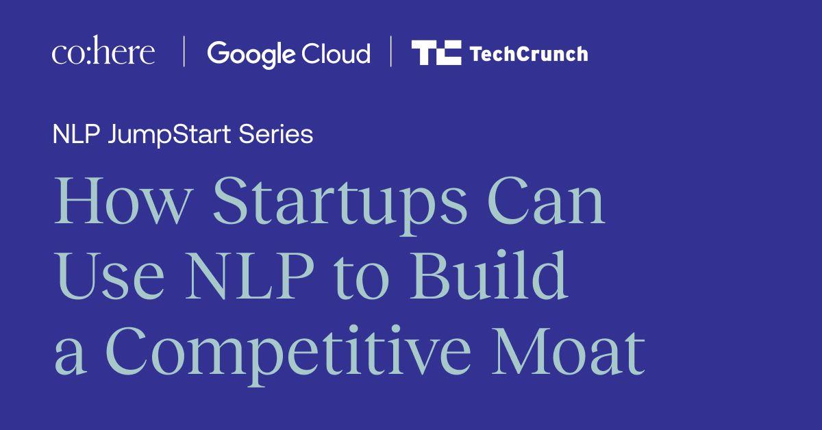 How Startups Can Use NLP to Build a Competitive Moat